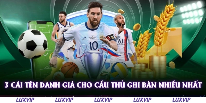 Cầu Thủ Ghi Nhiều Bàn Thắng Nhất Trong Lịch Sử Giải Đấu La Liga 3 3 cái tên danh giá cho vị trí cầu thủ ghi bàn thắng nhiều nhất