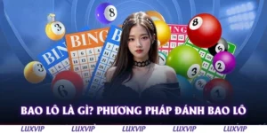bao lo la gi phuong phap danh bao lo