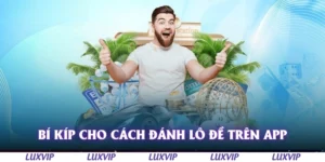 bi kip cho cach danh lo de tren app