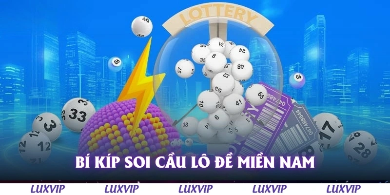 Soi Cầu Lô Đề Miền Nam – Cách Dự Đoán Chuẩn Xác Nhất Năm 2025 3 Bí kíp soi cầu lô đề miền nam