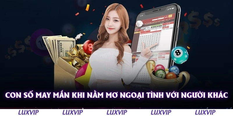 Nằm Mơ Ngoại Tình Với Người Khác - Giải Mã Những Bí Ẩn Trong Tâm Trí 3 Con số may mắn khi nằm mơ ngoại tình với người khác