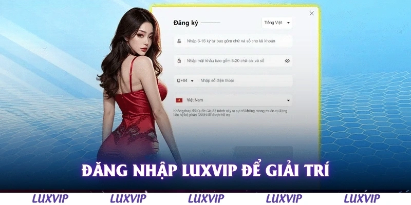 Đăng Nhập Luxvip - Trải Nghiệm Giải Trí Đỉnh Cao Dễ Dàng Nhất 2025 2 Đăng nhập Luxvip để tham gia vào thế giới giải trí