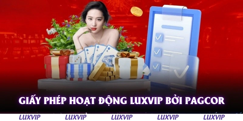 Giấy Phép Hoạt Động Luxvip – Cổng Game Uy Tín Được Cấp Phép Hợp Pháp 1 Giấy phép hoạt động Luxvip được cấp bởi PAGCOR
