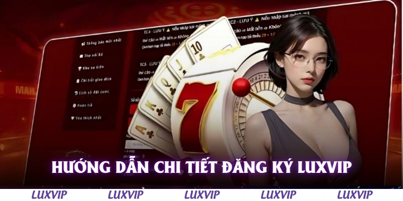 Đăng Ký Luxvip - Hướng Dẫn Chi Tiết Và Các Điều Kiện Cần Đáp Ứng 1 Hướng dẫn chi tiết cách đăng ký Luxvip