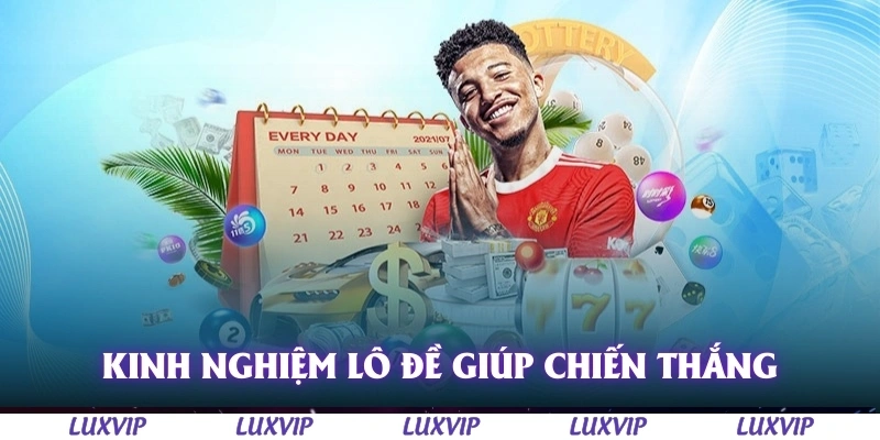 Kinh Nghiệm Lô Đề - Bí Quyết Chơi Hiệu Quả và Hạn Chế Rủi Ro Năm 2025 1 Kinh nghiệm lô đề giúp tăng cơ hội chiến thắng