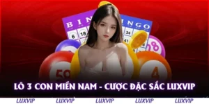 lo 3 con mien nam cuoc dac sac luxvip