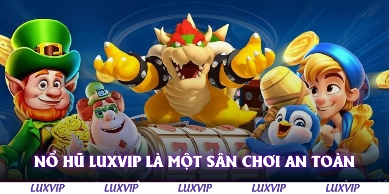 Nổ Hũ Luxvip – Sân Chơi Đổi Thưởng Đỉnh Cao Dễ Thắng Năm 2025 2 Nổ hũ Luxvip là một sân chơi an toàn
