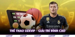 the thao luxvip giai tri dinh cao