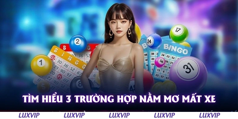 Nằm Mơ Mất Xe Đánh Còn Gì - Giấc Mộng Kinh Hoàng Cùng Con Số May Mắn 2 Tìm hiểu 3 trường hợp nằm mơ mất xe đánh con gì