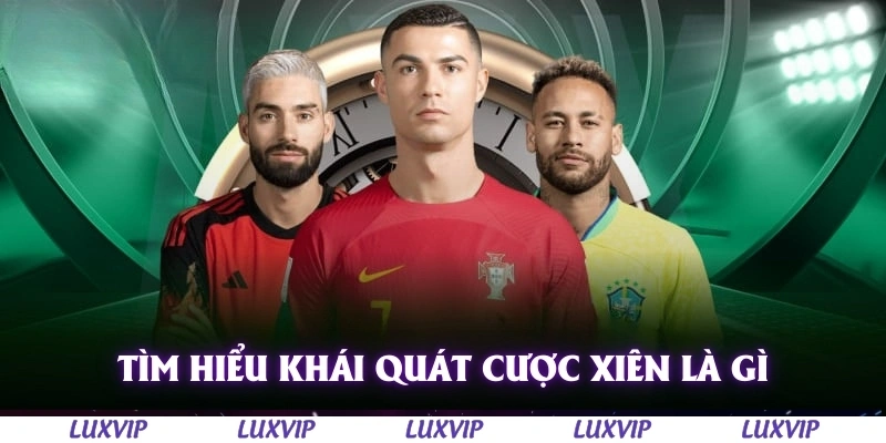 Cược Xiên Là Gì? Lợi Ích Cùng Các Mẹo Chơi Thông Minh Hiệu Quả 1 Tìm hiểu khái quát cược xiên là gì trong bóng đá?