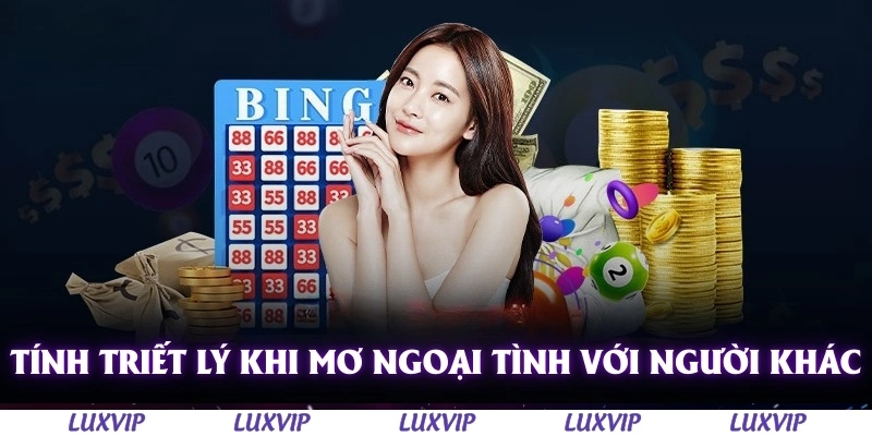 Nằm Mơ Ngoại Tình Với Người Khác - Giải Mã Những Bí Ẩn Trong Tâm Trí 2 Tính triết lý khi nằm mơ ngoại tình với người khác